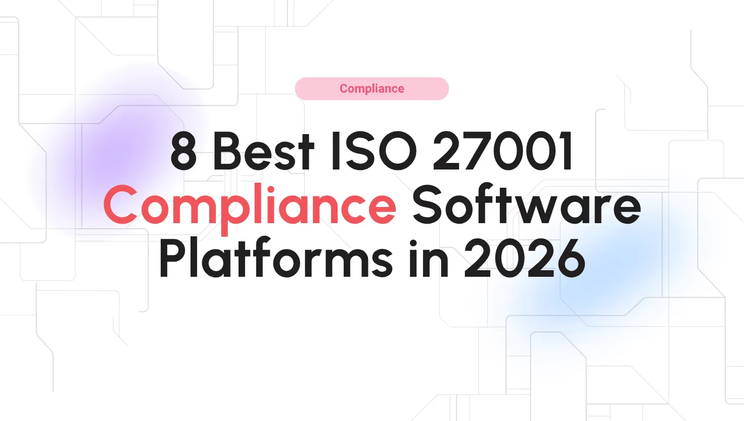 8 best ISO 27001 compliance software platforms in 2026